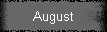 August