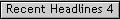 Recent Headlines 4