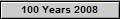 100 Years 2008