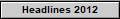 Headlines 2012