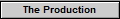 The Production