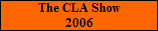 The CLA Show
2006