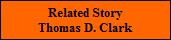 Related Story
Thomas D. Clark